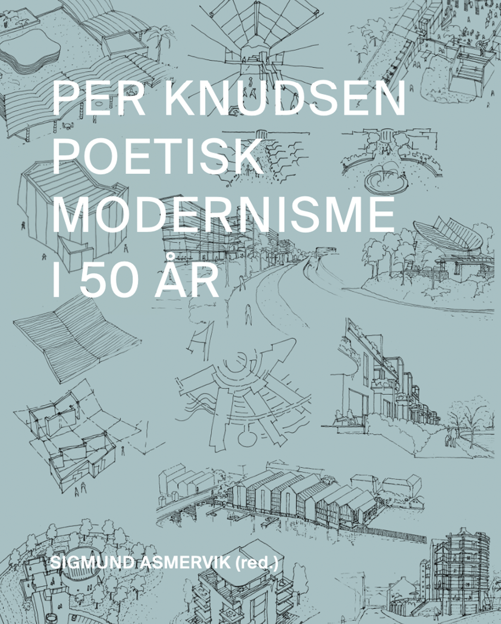 Forside på boken "Per Knudsen. Poetisk modernisme i 50 år".
